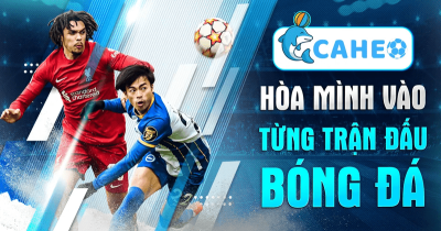 Caheo TV: Đón Xem Bóng Đá Trực Tiếp Hấp Dẫn, Hành Trình Đầy Cảm Xúc